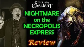 Nightmare on the Necropolis Express - Call of Cthulhu: RPG Review