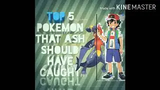 Top 5 pokemon that ash should have caught