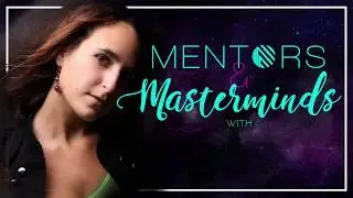 Mentors and Masterminds: Episode 1