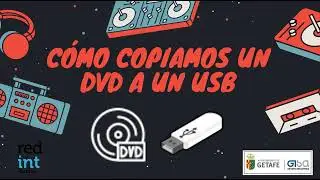 INFORMÁTICA AVANZADA: CÓMO COPIAR UN DVD A UN USB