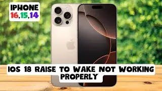 ios 18 iPhone 16,15,14 Raise to Wake Not Working Properly Here's how to quickly fix it!