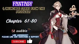 Fantasy: I, Invincible Start From The Prodigal! chapter 61-80