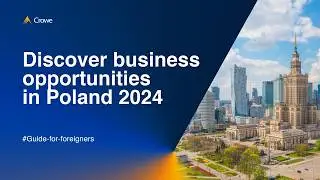 Doing Business in Poland 2024 | Why is it worth to invest in Poland? | Crowe