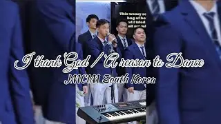 I thank God / A reason to Dance - JMCIM South Korea | Special Number | 04.13.25