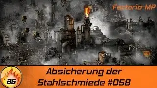 Factorio 0.13.60 #058 | Abischerung der Stahlschmiede | Let's Play [HD]