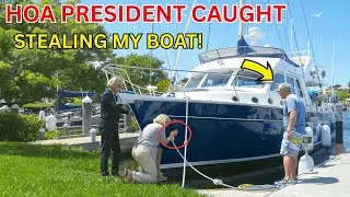 HOA President CAUGHT Trying to Steal My Boat with Master Keys!