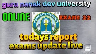 Guru Nanak Dev University Amritsar, examination 22 updates, mode of exam Online, today's updates 🙏