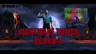 Nightmare Tower R4 Klassic Movie JOHNNY CAGE FRIENDSHIP. Mortal Kombat Mobile 5.1