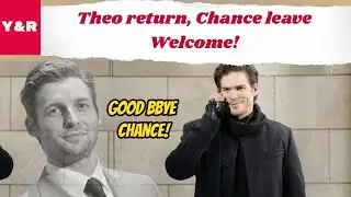The Young And the Restless Spoilers Theo returns, Chance leaves, the writer's perfect replacement