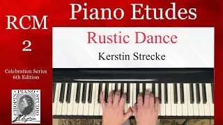 Rustic Dance by K. Strecke. (Slow and fast tempo). RCM 2 Piano Etudes. 2022 Edition