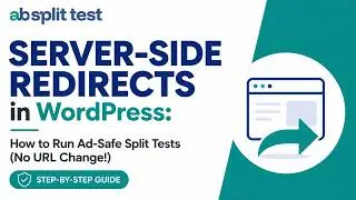 Server-Side Redirects in WordPress &ndash; How to Run Ad-Safe Split Tests (No URL Change!)