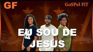 GOSPEL FIT - Eu sou de Jesus - Irmão Lazaro