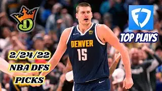 2/24/22 NBA DRAFTKINGS & FANDUEL PICKS