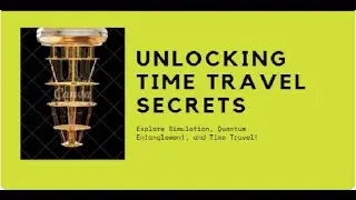 Quantum Entanglement, Time Travel & Simulation