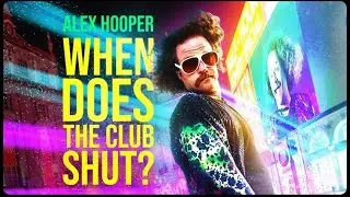 Alex Hooper: When Does the Club Shut? [Half-hour Comedy Special]