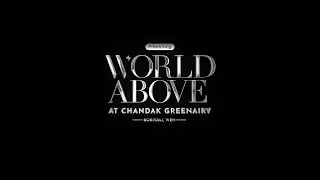 World Above At Chandak GreenAiry - Location Video