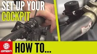 How To Set Up Your Cockpit On A Mountain Bike | Mountain Bike Maintenance