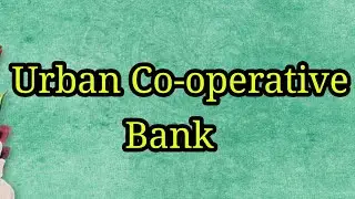 Urban Co-operative Bank ( U C B) ll Rommance Of Co-operation