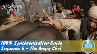 The Angry Chef (Seq. 6) - 100% Sync Guide - Assassin's Creed III Remastered