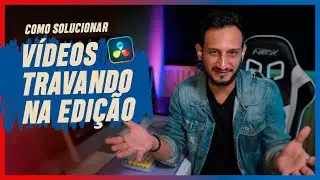 (RESOLVIDO) - V&iacute;deos TRAVANDO no DaVinci Resolve