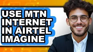 How to Use Mtn Internet in Airtel Imagine - Full Guide