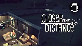 Closer the Distance - Episode 1 - Empty Bottle Plays