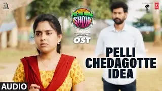 Pelli Chedagotte Idea OST | The Great Pre-Wedding Show | Thiruveer,Teena S | Suresh Bobbili