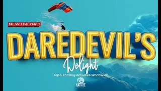 Daredevil's Delight: Top 5 Thrilling Activities Worldwide