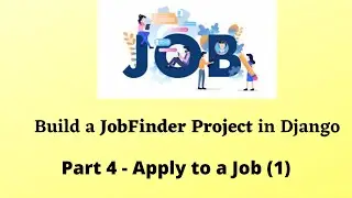 Build JobFinder in Django | Part 4 - Apply to a Job (1)