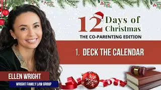 Day 1: Co-Parenting Holiday Chaos? Deck the Calendar, Not the Halls