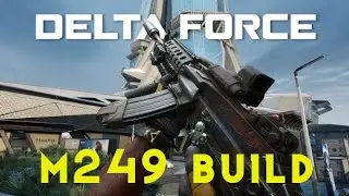 Delta Force. M249 Build. CODE: M249 Light Machine Gun-Warfare-6F5JDO40DCRUBM4V9SAJC