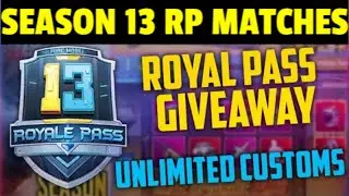 🔴 SEASON 13 RP MATCHES | WIN ROYAL PASS | UNLIMITED CUSTOM ROOMS | PUBG MOBILE LIVE