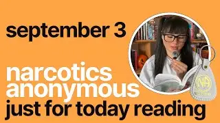 Just For Today Reading September 3 - Narcotics Anonymous ✰ kelseainrecovery