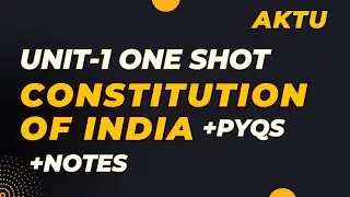 COI One Shot | Unit 1 | COI PYQS | Aktu Exams | COI imp topic | Constitution Of India