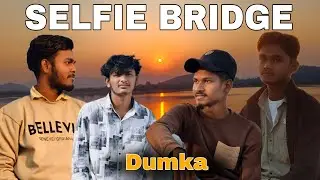 Dumka ka famous Selfie 🌉😍🏞️• Jharkhand beauty at Selfie Bridge 🌿