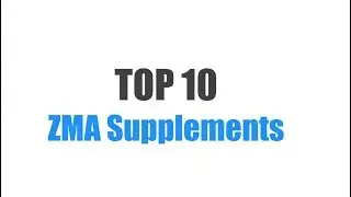 Best ZMA Supplements - Top 10 Ranked