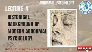 Historical Background of Modern Abnormal Psychology@Psychological Learning with Aleeza Yaqoob