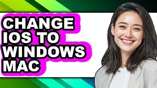How to Change Ios to Windows Mac - Easy Guide