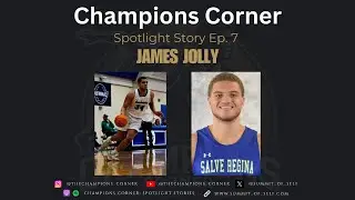 The Champions Corner Podcast: Spotlight Stories Ep. 7 - James Jolly