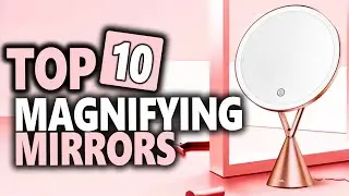 Best Magnifying Mirror In 2022 | Top 10 Magnifying Mirrors For Showing Neatness