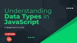 Understanding Data Types in JavaScript: A Beginner's Guide