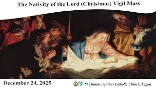 The Nativity of the Lord (Christmas)Vigil Mass(24/12/25) 7:00PM