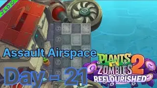 Assault Airspace Day 21 PVZ Reflourished
