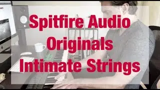 Spitfire Audio Originals Intimate Strings (demo) | Dave Hiltebrand