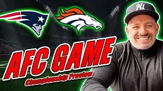 Patriots VS Broncos WHO WILL DOMINATE the AFC Championship? Analysis and Preview!