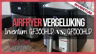 Verschil tussen Inventum GF350HLD en GF500HLD airfryer