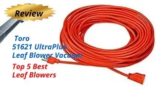 Review  Toro 51621 UltraPlus Leaf Blower Vacuum - Top 5 Best Leaf Blowers 2024
