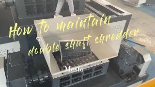 How to maintain the double shaft shredder