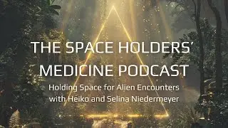 Episode 11 - Holding Space for Alien Encounters with Heiko and Selina Niedermeyer