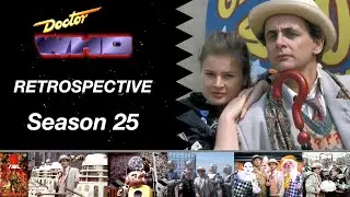 Doctor Who - Season 25 Retrospective